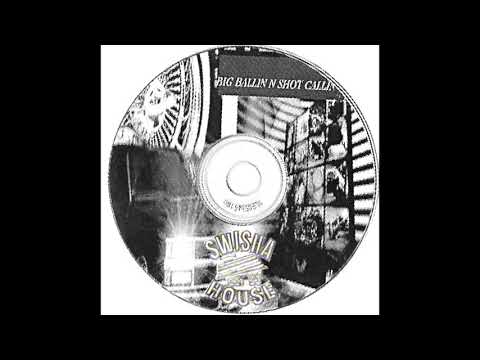 Swisha House - Big Ballin & Shot Callin (Full MixTape) 1999' *EXTREMELY RARE*