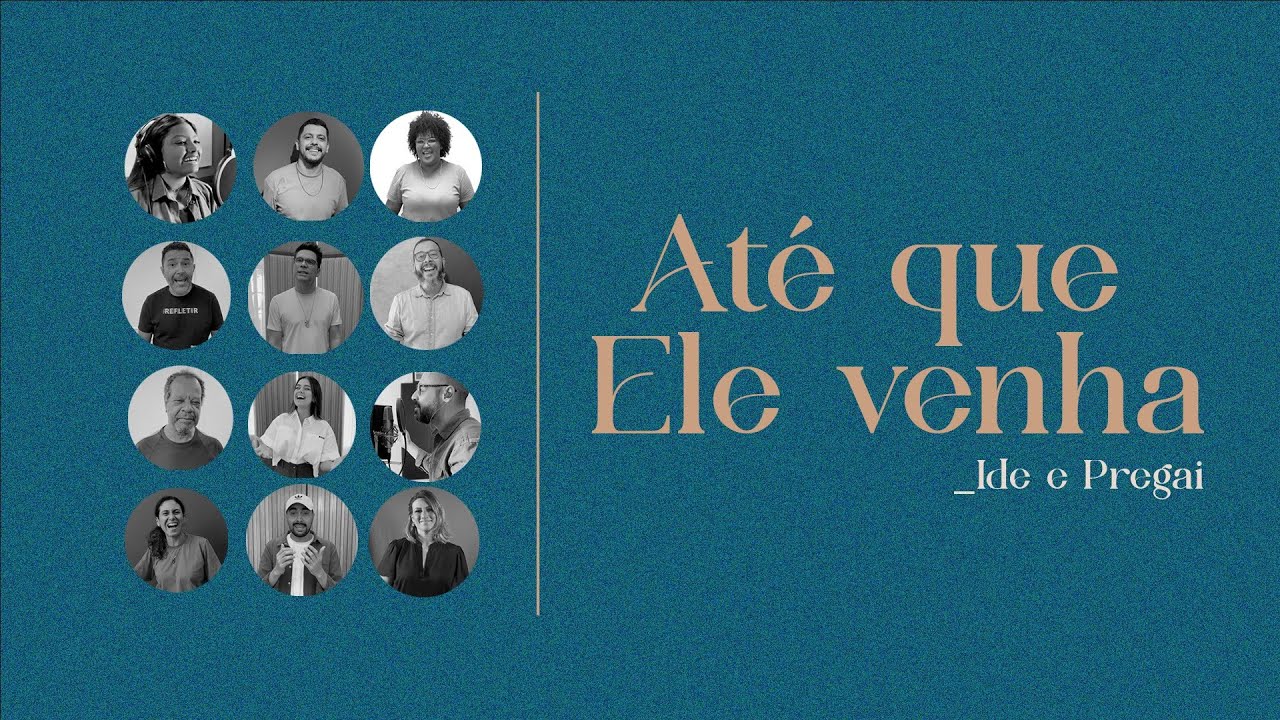 Vamos Completar a Missão - Até que Ele Venha/Ide e Pregai (Clipe oficial)