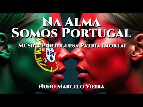 Na Alma Somos Portugal ⚓ Música Portuguesa 🎧 Pátria Imortal 💪
