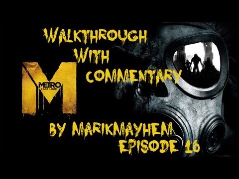Metro Last Light - Walkthrough , Let's play with commentary HD Part 16 Crazy khan