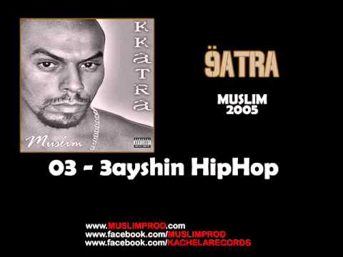 03 - Muslim -  3aychin HipHop