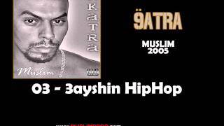 03 - Muslim -  3aychin HipHop