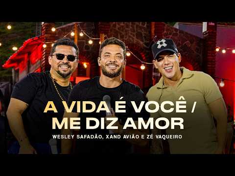 Wesley Safadão, Xand Avião e Zé Vaqueiro - A Vida É Você / Me Diz Amor - Meu Forró É Mundo