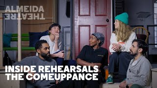 Inside Rehearsals – Almeida Theatre's The Comeuppance