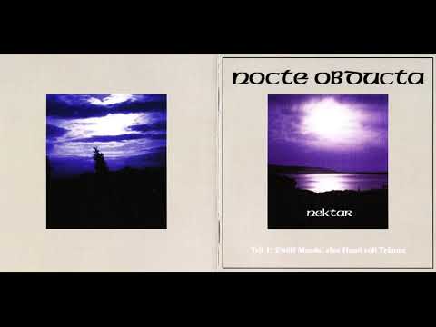 Nocte Obducta - Nektar Teil 1: Zwölf Monde, eine Hand voll Träume (2004) Full album