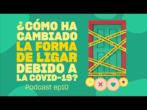 EP10: ¿Ha cambiado la forma de ligar debido a la COVID-19? – Podcast No es Mente Sucia