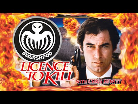 LICENCE TO KILL with CHRIS HEWITT - Smersh Pod Review