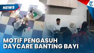 MOTIF PENGASUH Daycare Banting Bayi 1,5 Tahun di Banca Aceh, Pelaku Sudah Kerja 4 Tahun