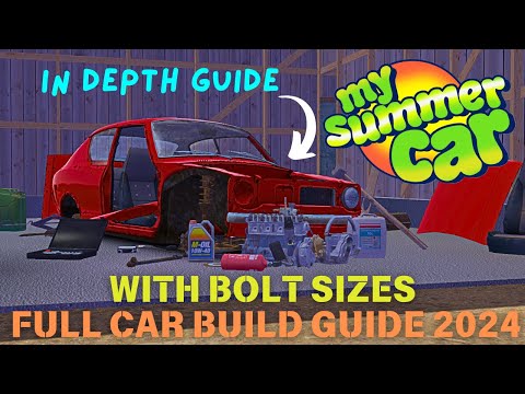 My Summer Car - FULL Car Build Guide 2024! - [FULL TUTORIAL]