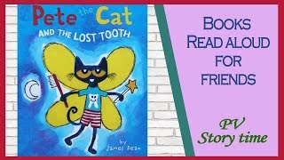 PETE THE CAT AND THE LOST TOOTH by James Dean - Children's Books Read Aloud