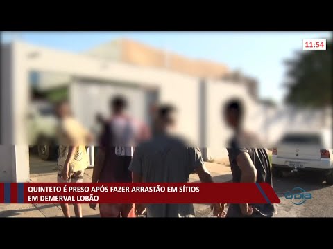 Jovens saÌƒo presos apoÌs fazer arrastaÌƒo em siÌtios em Demerval LobaÌƒo 24 08 2021