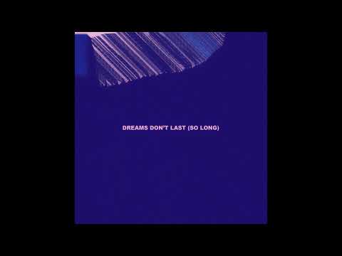 joegarratt - Dreams Don't Last (So Long)
