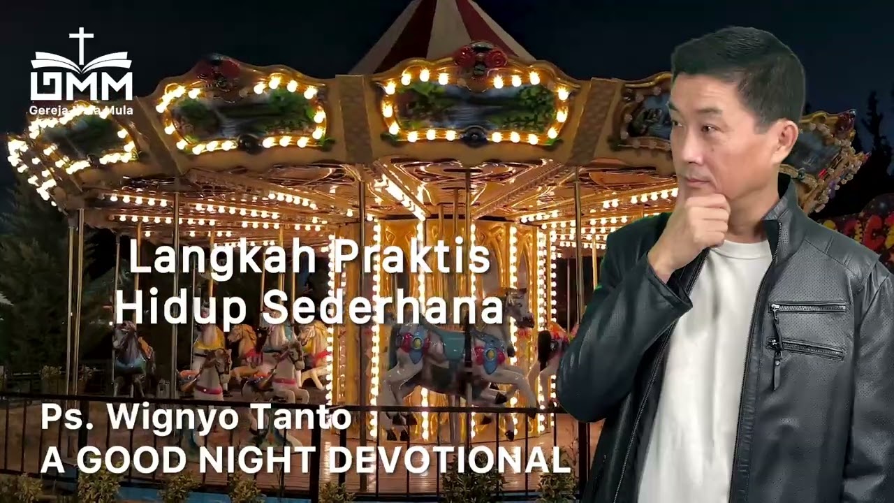 a Good Night Devotional | Langkah Praktis Hidup Sederhana | Ps. Wignyo Tanto