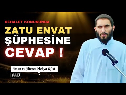 Zatu Envat Şüphesine Cevap ! Ebu Ubeyde Hoca