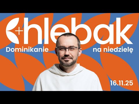 Chlebak ✠ 16.11.2025 – Grzegorz Kuraś OP