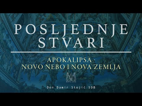 Posljednje stvari (8/8) -  Apokalipsa - Novo nebo i nova zemlja