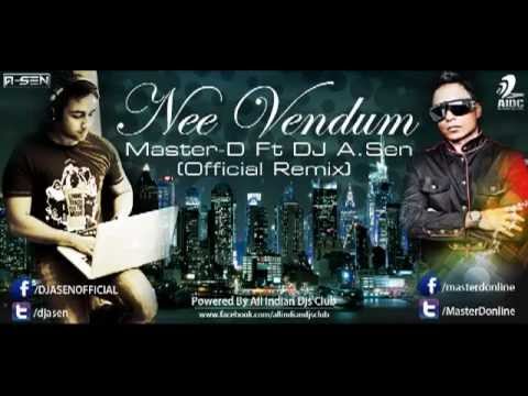 Master-D Ft DJ A.Sen - Nee Vendum ( Official Remix ) [ AIDC ]