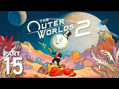 THE OUTER WORLDS 2 | Part 15 Gameplay Walkthrough