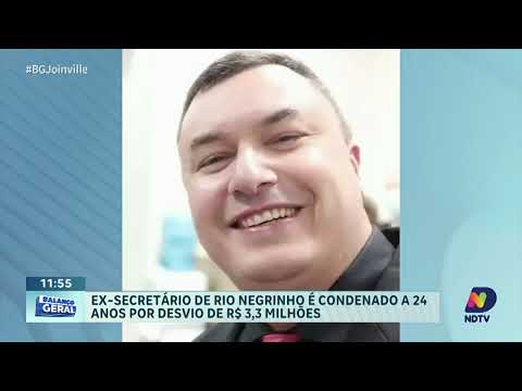 Ex-secretário de Rio Negrinho é condenado a 24 anos por desvio de R$ 3,3 milhões