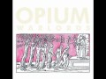 Opium Warlords - Overwhelm Me, Black Sorrow ...