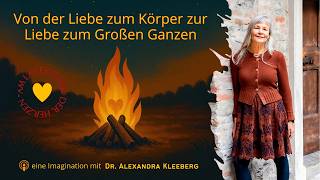Imagination "Von der Liebe zum Körper zur Liebe zum Großen Ganzen"