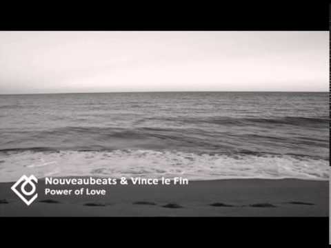 Nouveaubeats & Vince le Fin - Power of Love (Radio Edit)