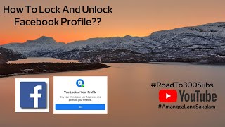 How To Lock And Unlock Facebook Profile??