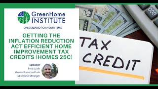 Getting the Inflation Reduction Act Efficient Home Improvement Tax Credits (HOMES 25C)