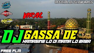 Download lagu DJ GASSA DE || HAMASINE LO DI MAMA LO BABA || L7 PROJECT AND SENDI REVOLUTION SUPORT MDJP.... mp3