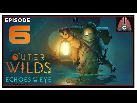 CohhCarnage Plays Outer Wilds: Echoes Of The Eye DLC - Episode 6