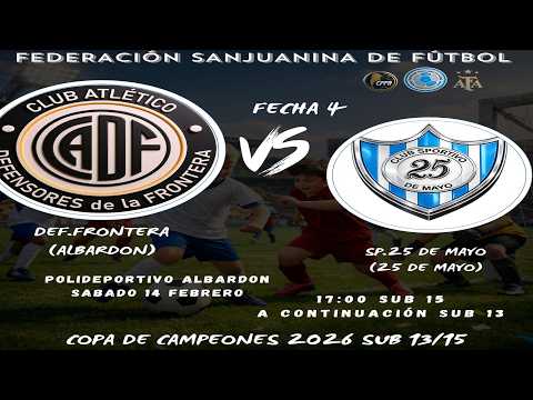 ⚽DEFENSORES DE LA FRONTERA VS SPORTIVO 25 DE MAYO – 4° FECHA – SUB 15 – COPA DE CAMPEONES – 14/02/26