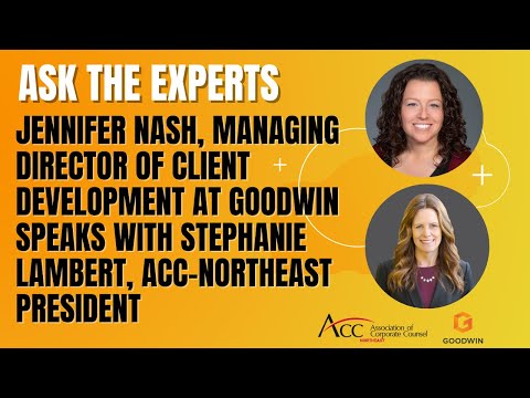 Jennifer Nash, Managing Director of Client Development at Goodwin, speaks with Stephanie Lambert.
