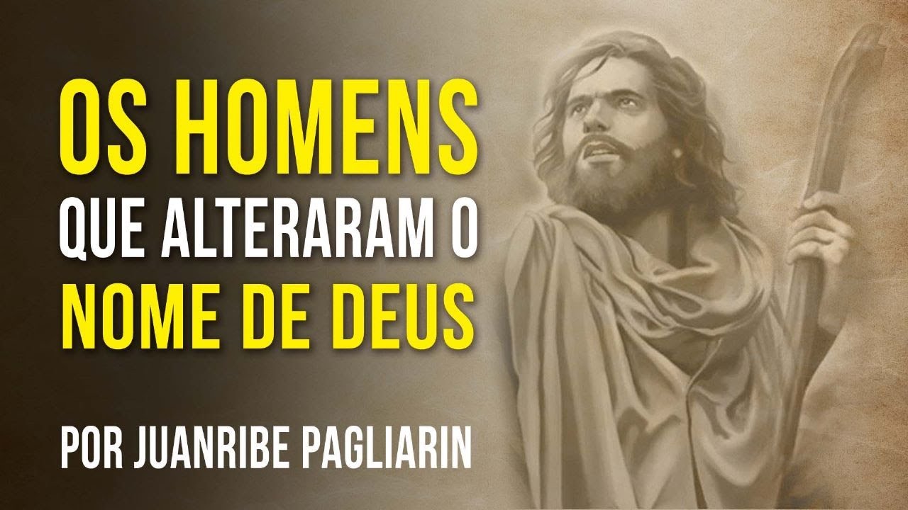 OS HOMENS QUE ALTERARAM O NOME DE DEUS