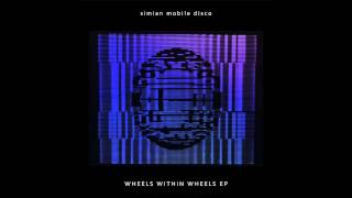 Simian Mobile Disco -  Retucules