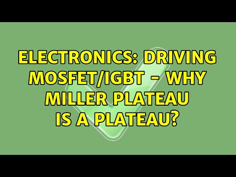 Electronics: Driving MOSFET/IGBT - Why Miller Plateau is a plateau?