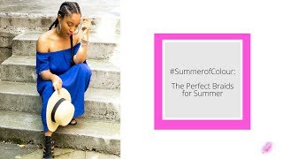 #SummerofColour: The Perfect Braids for Summer
