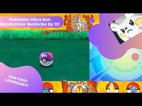 Pokemon Ultra Sun Randomizer Nuzlocke Ep. 15! - OUR FIRST LEGENDARY!!!!! AND A CHONKY BOI!