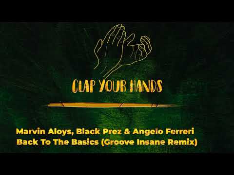 Marvin Aloys, Black Prez & Angelo Ferreri - Back To The Basics (Groove Insane Remix)