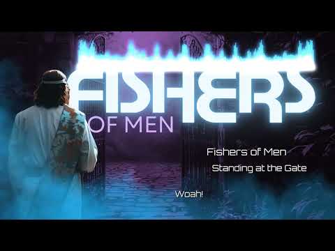 "Standing at the Gate" - Fishers of Men (EDM) Dance Music