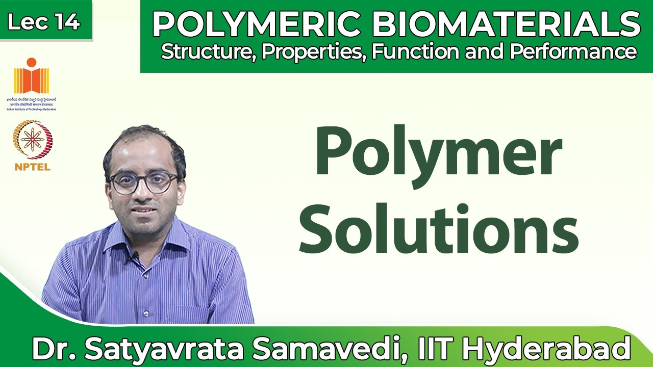 Lec 14: Polymer Solutions | Polymeric Biomaterials