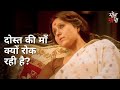 Dost Ki Maa Kyu Rok Rahi Hai Mohmaya Swastika Mukherjee Ananya Chatterjee Bipul Patra