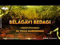 #5 Belagavi Bedagi [ Circuit Style ReMix ] - DJ ViKaS Sankeshwar