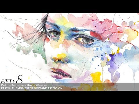 FIFTY8 Interviews Alba Weinman / PART V - The Moment of NOW and Ascension