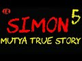 SIMON 5 (MUTYA TRUE STORY) *TRUE STORY*