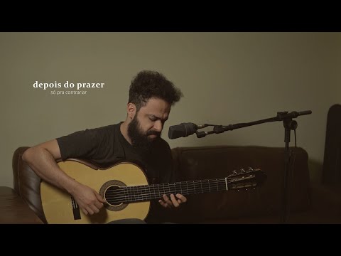 Depois do Prazer - Só Pra Contrariar (Stefano Mota)