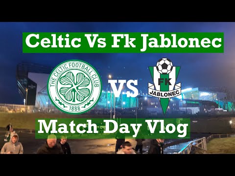 Celtic 3-0 Fk Jablonec Match Day Vlog | WHAT AN ATMOSPHERE!!!!