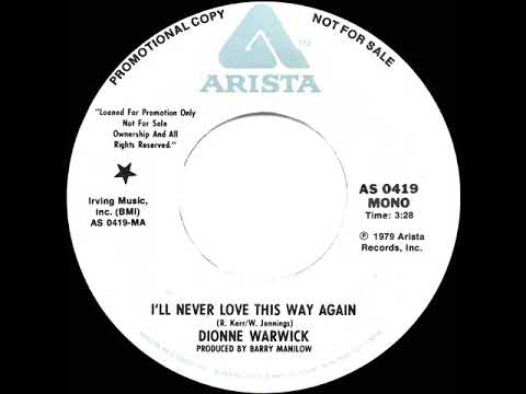 1979 Dionne Warwick - I’ll Never Love This Way Again (mono radio promo 45)