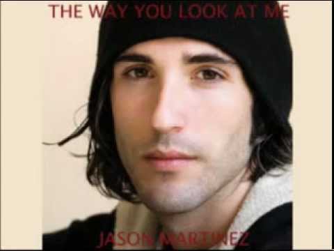 The Way You Look at Me - Jason Martinez