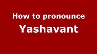 How to pronounce Yashavant