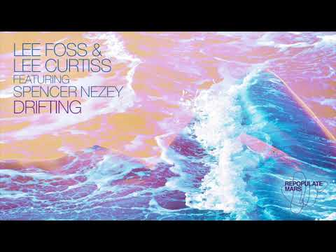 Lee Foss & Lee Curtiss - Drifting (Original Mix) [feat. Spencer Nezey]